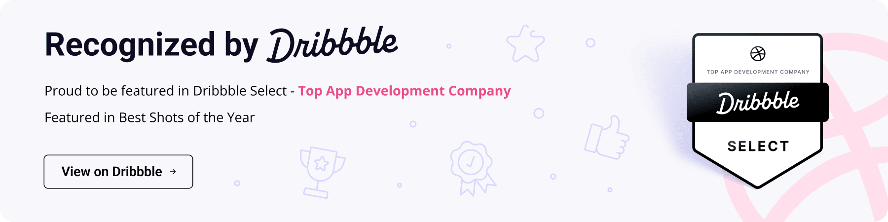 Recognized by Dribbble — Top App Development Company, featured in Best Shots of the Year